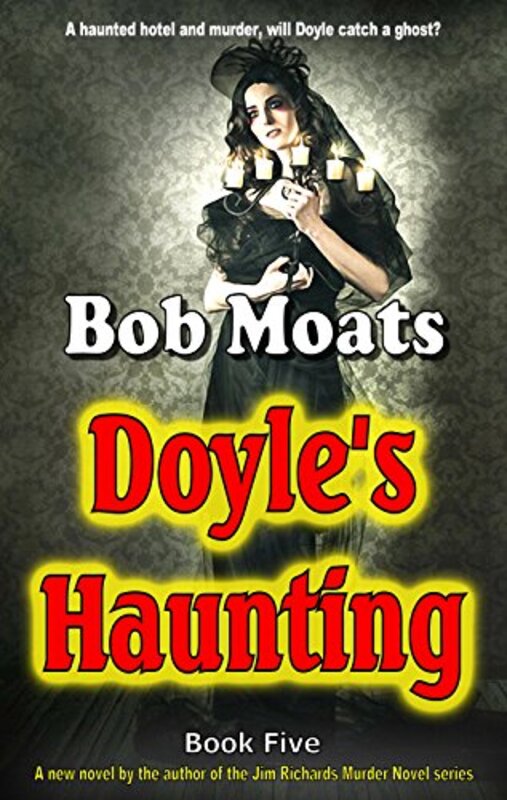 Book cover for "Doyle's Haunting" by Bob Moats