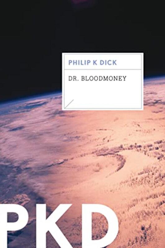 Book cover for "Dr. Bloodmoney, or How We Got Along After the Bomb" by Philip K Dick