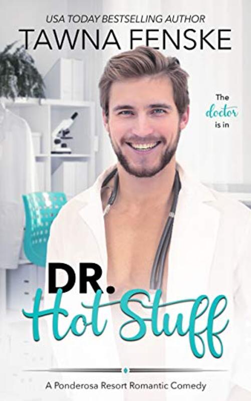 Book cover for "Dr. Hot Stuff" by Tawna Fenske
