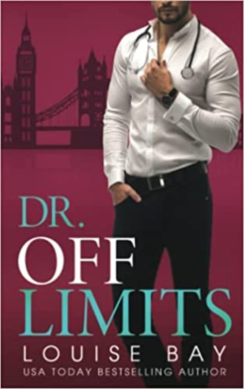 Book cover for "Dr. Off Limits" by Louise Bay