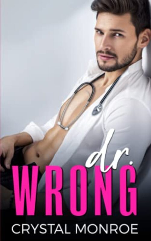 Book cover for "Dr. Wrong" by Crystal Monroe