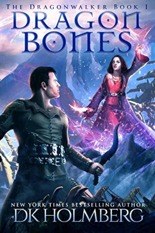 Book cover for "Dragon Bones" by DK Holmberg