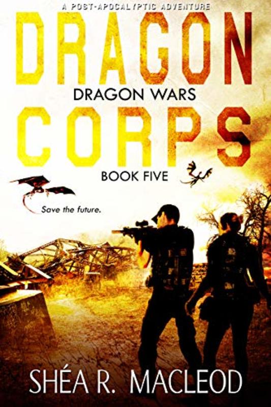 Book cover for "Dragon Corps" by Shea MacLeod