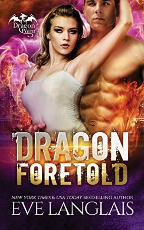 Book cover for "Dragon Foretold" by Eve Langlais