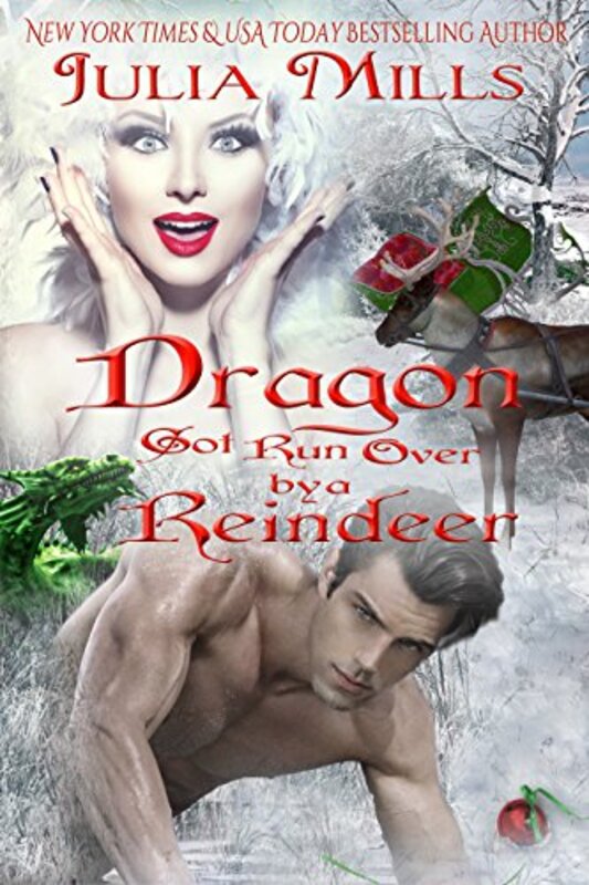 Book cover for "Dragon Got Run Over by a Reindeer" by Julia Mills