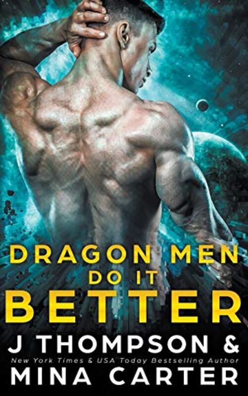 Book cover for "Dragon Men do it Better" by Mina Carter