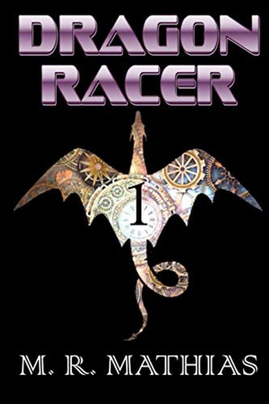 Book cover for "Dragon Racer 1" by M R Mathias