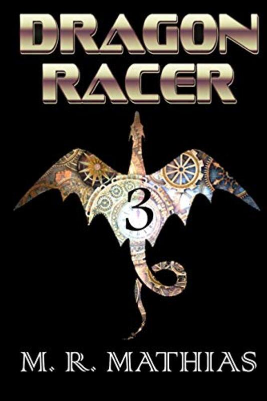 Book cover for "Dragon Racer 3" by M R Mathias