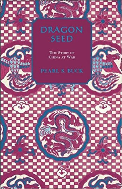Book cover for "Dragon Seed" by Pearl S Buck
