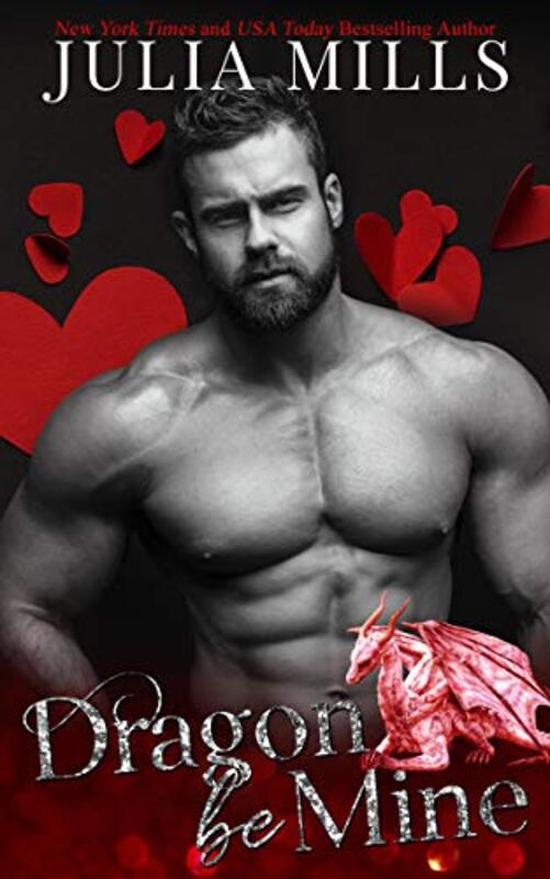 Book cover for "Dragon, Be Mine" by Julia Mills