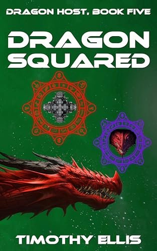 Book cover for "Dragon Squared" by Timothy Ellis