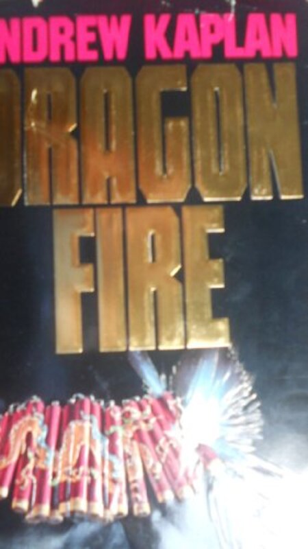 Book cover for "Dragonfire" by Andrew Kaplan