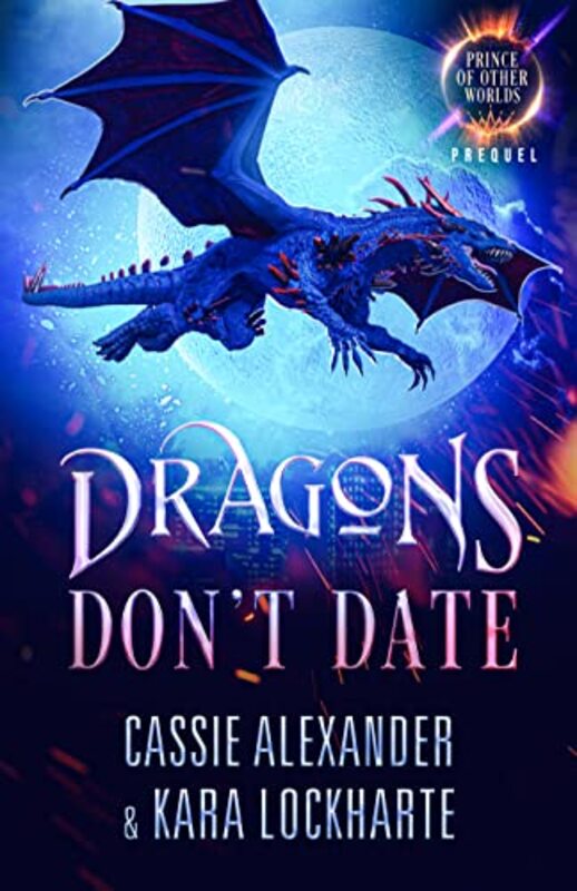 Book cover for "Dragons Don't Date" by Cassie Alexander