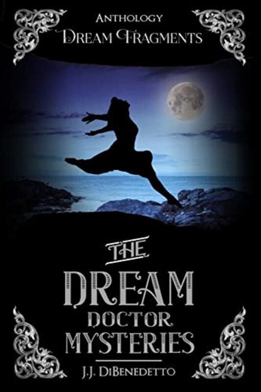 Book cover for "Dream Fragments: Stories from the Dream Doctor Mysteries" by JJ DiBenedetto