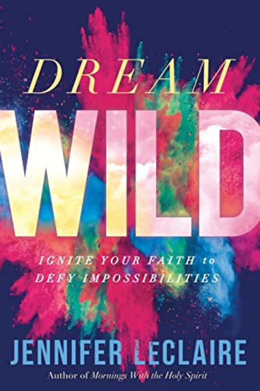 Book cover for "Dream Wild" by Jennifer LeClaire