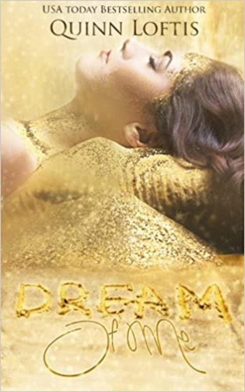 Book cover for "Dream of Me" by Quinn Loftis