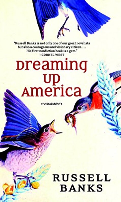 Book cover for "Dreaming Up America" by Russell Banks