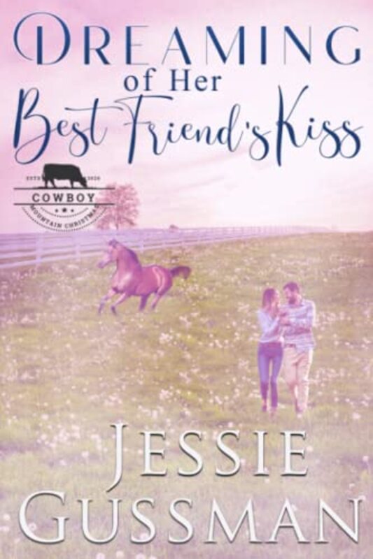 Book cover for "Dreaming of Her Best Friend's Kiss" by Jessie Gussman