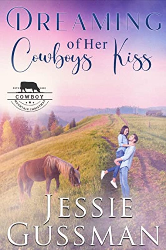 Book cover for "Dreaming of Her Cowboy's Kiss" by Jessie Gussman