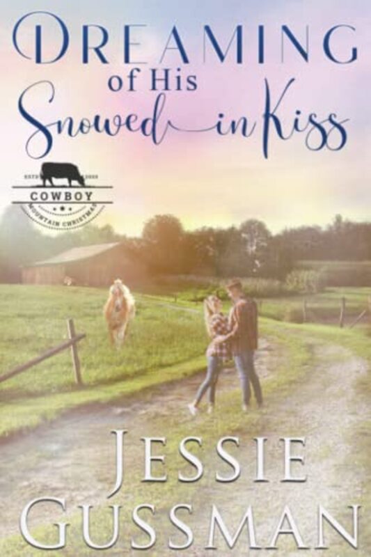 Book cover for "Dreaming of His Snowed In Kiss" by Jessie Gussman