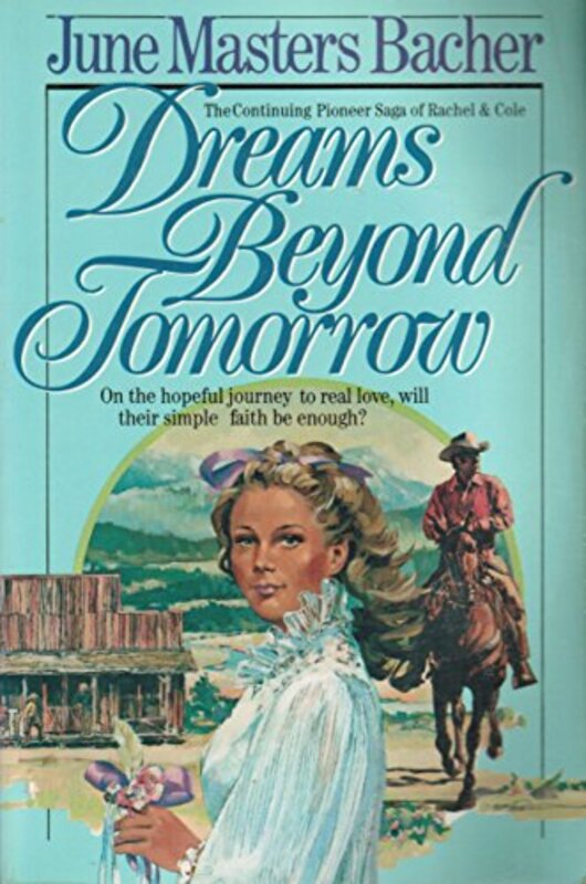 Book cover for "Dreams Beyond Tomorrow" by June Masters Bacher