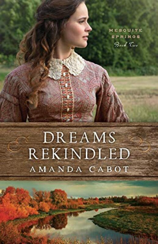 Book cover for "Dreams Rekindled" by Amanda Cabot