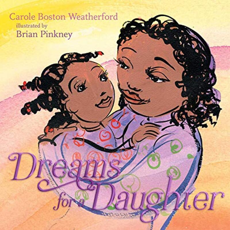Book cover for "Dreams for a Daughter" by Carole Boston Weatherford