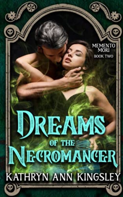 Book cover for "Dreams of the Necromancer" by Kathryn Ann Kingsley