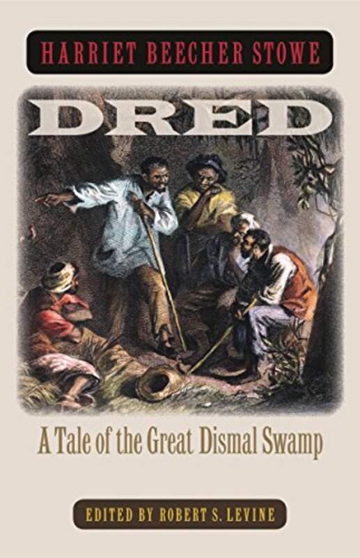 Book cover for "Dred; A Tale of the Great Dismal Swamp" by Harriet Beecher Stowe