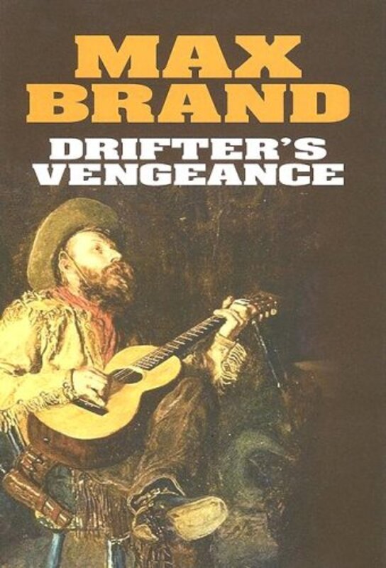 Book cover for "Drifter's Vengeance" by Max Brand