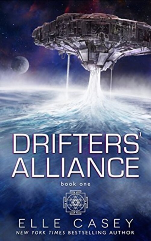 Book cover for "Drifters' Alliance, Book 1" by Elle Casey