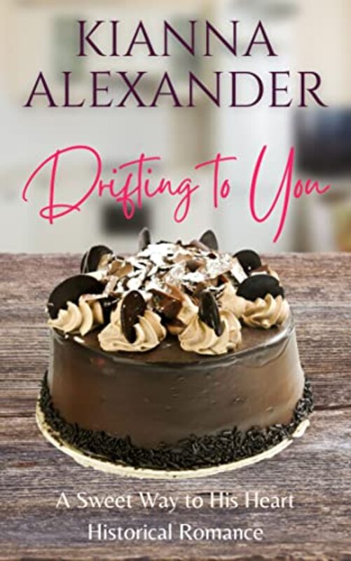 Book cover for "Drifting to You: A Sweet Way to His Heart Novella" by Kianna Alexander