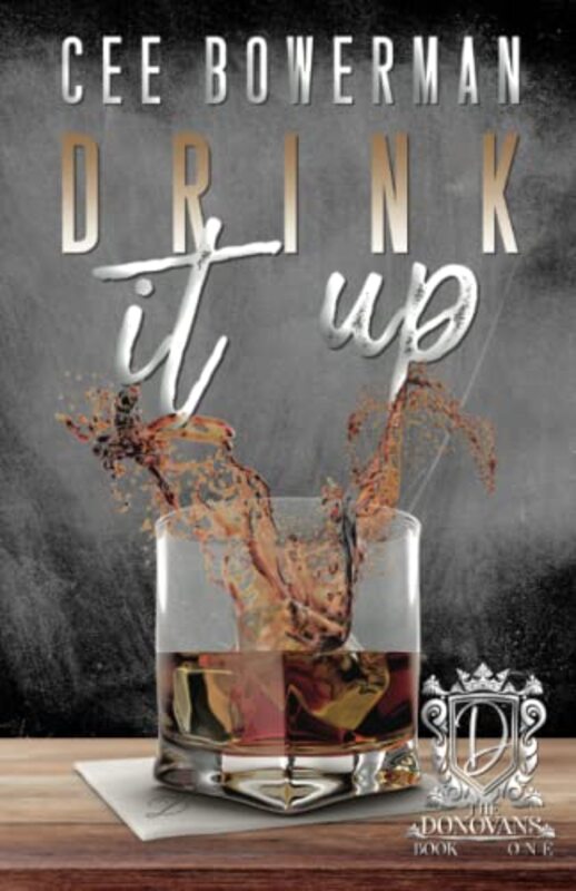 Book cover for "Drink It Up" by Cee Bowerman