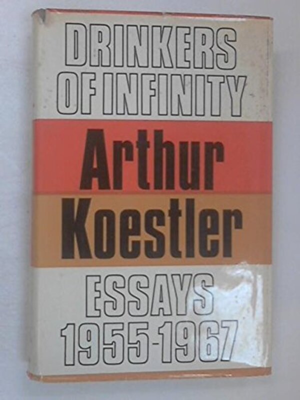 Book cover for "Drinkers of Infinity" by Arthur Koestler