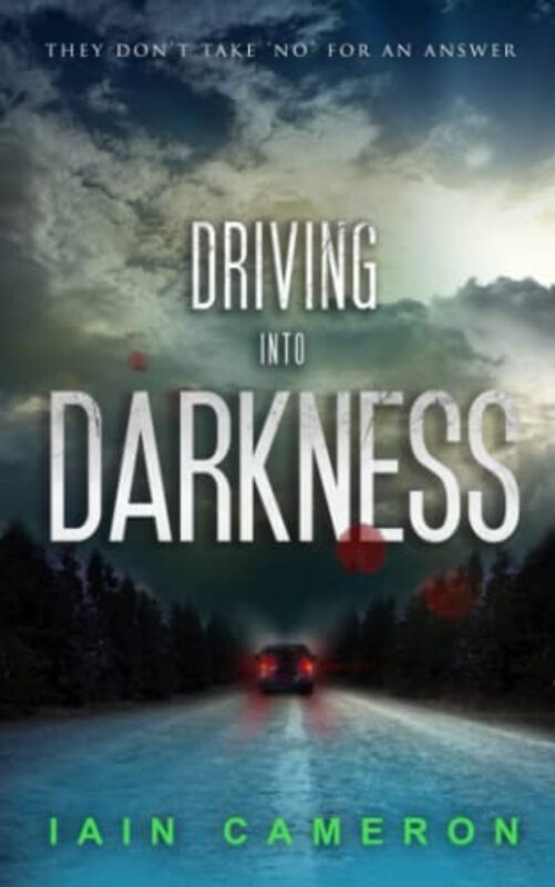 Book cover for "Driving Into Darkness" by Iain Cameron