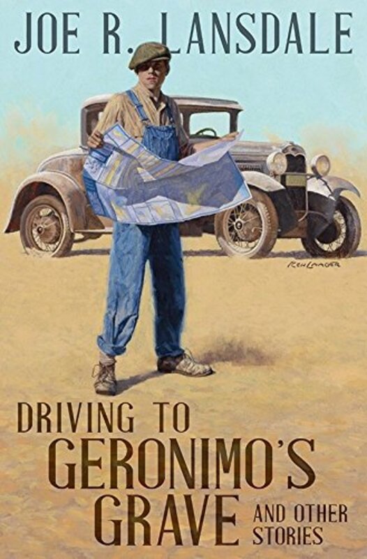 Book cover for "Driving to Geronimo's Grave" by Joe R Lansdale