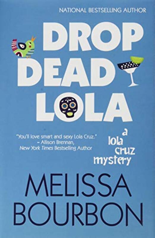 Book cover for "Drop Dead Lola" by Melissa Bourbon Ramirez