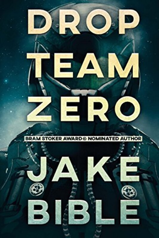 Book cover for "Drop Team Zero" by Jake Bible