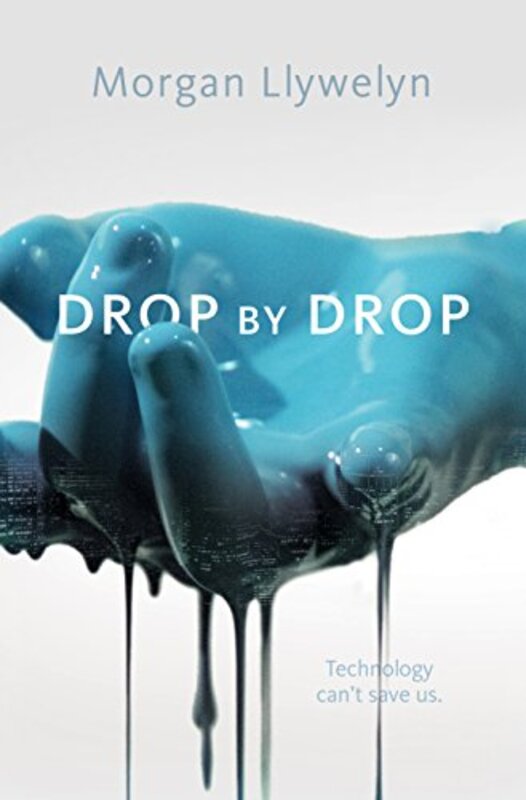 Book cover for "Drop by Drop" by Morgan Llywelyn