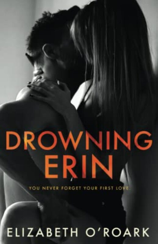 Book cover for "Drowning Erin" by Elizabeth O'Roark