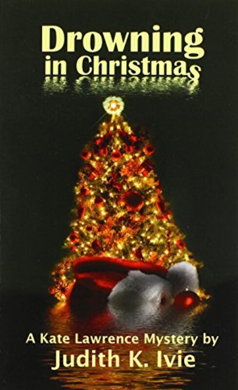Book cover for "Drowning in Christmas" by Judith K Ivie