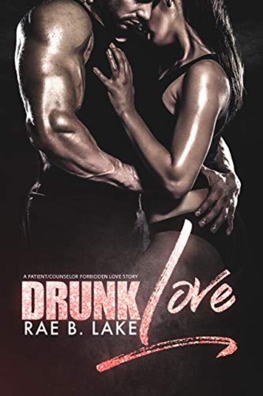 Book cover for "Drunk Love" by Rae B Lake