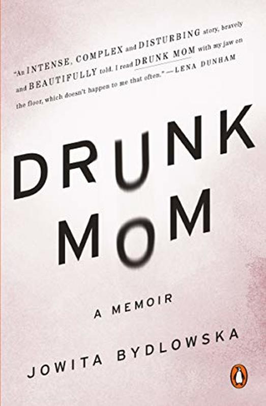 Book cover for "Drunk Mom" by Jowita Bydlowska