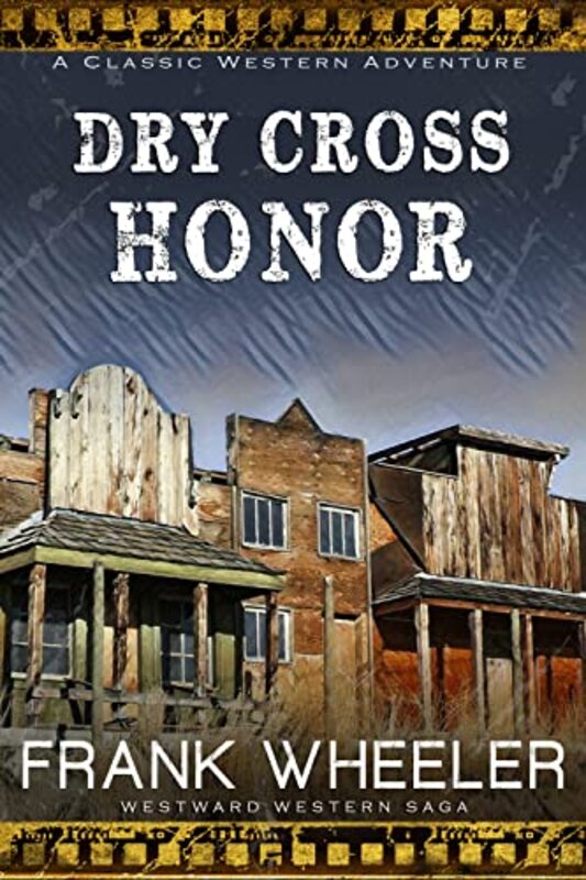 Book cover for "Dry Cross Honor" by Frank Wheeler