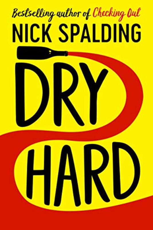 Book cover for "Dry Hard" by Nick Spalding