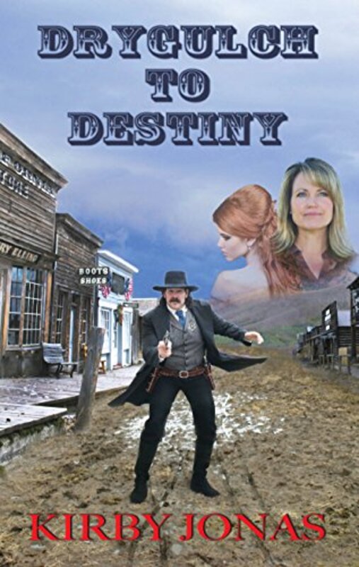 Book cover for "Drygulch to Destiny" by Kirby Jonas