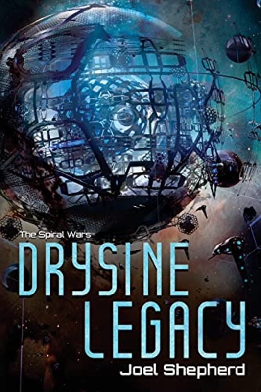 Book cover for "Drysine Legacy" by Joel Shepherd