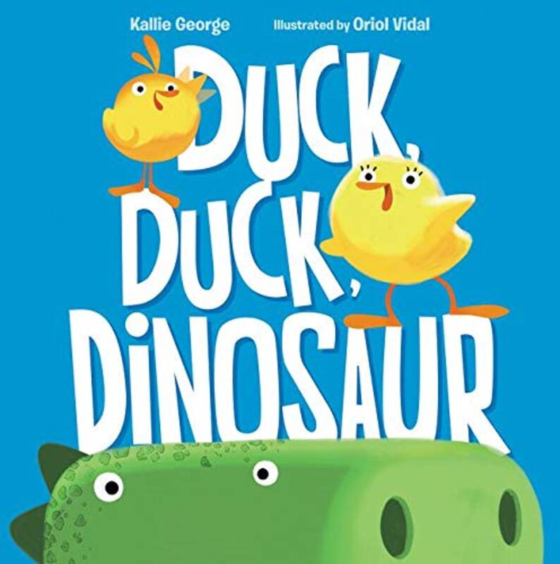Book cover for "Duck, Duck, Dinosaur" by Kallie George