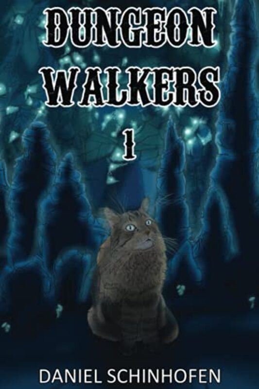 Book cover for "Dungeon Walkers 1" by Daniel Schinhofen