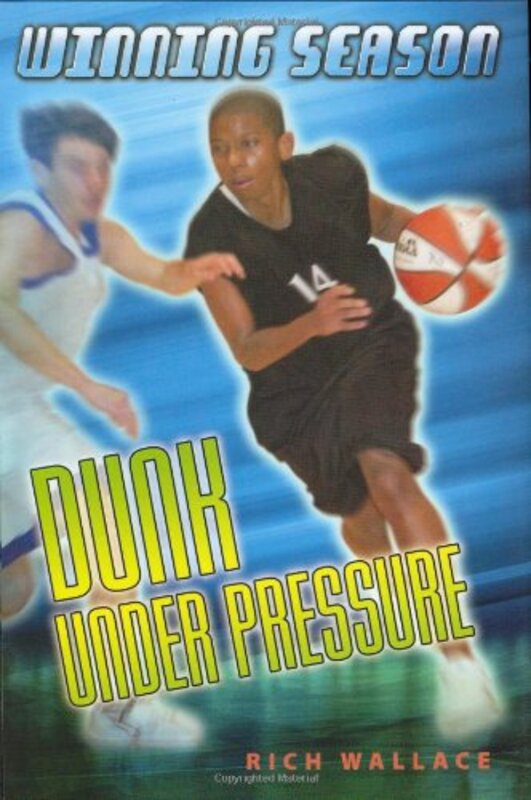 Book cover for "Dunk Under Pressure" by Rich Wallace